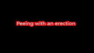 Peeing with an erection